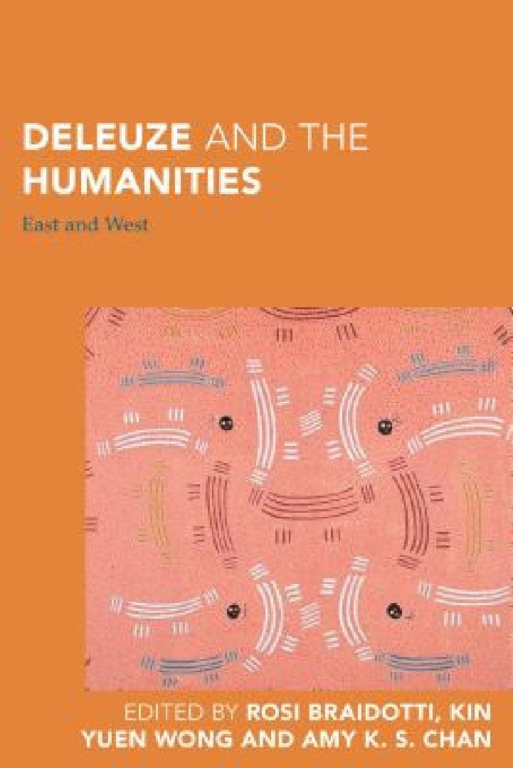 Deleuze and the Humanities (English, Rosi Braidotti | Kin Yuen Wong | Amy K. S. Chan)