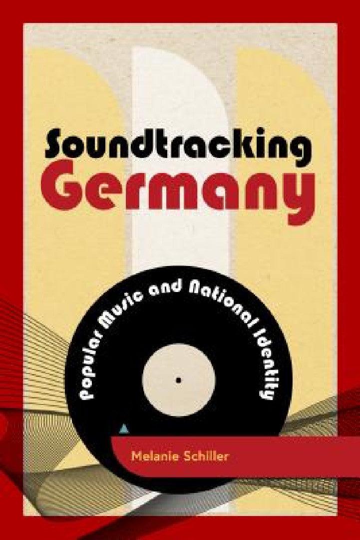 Soundtracking Germany (English, Melanie Schiller)
