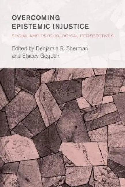 Overcoming Epistemic Injustice (English, Benjamin R. Sherman | Stacey Goguen)