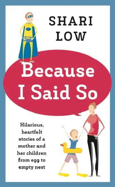 Because I Said So (English, Shari Low)