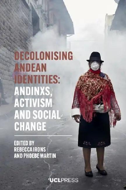 Decolonising Andean Identities (English, Rebecca Irons | Phoebe Martin)