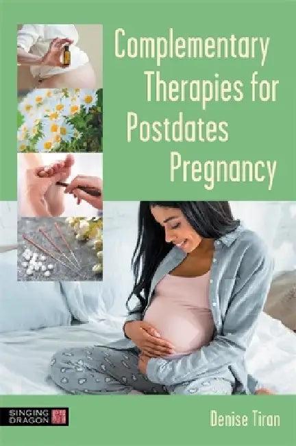 Complementary Therapies for Postdates Pregnancy (English, Denise Tiran)