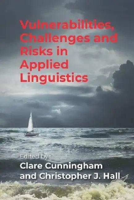 Vulnerabilities, Challenges and Risks in Applied Linguistics (English, Clare Cunningham | Christopher J. Hall)