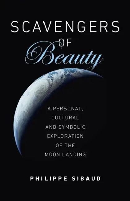 Scavengers of Beauty (English, Philippe Sibaud)