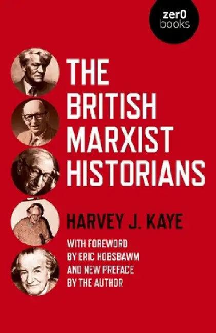 The British Marxist Historians (English, Harvey J. Kaye)