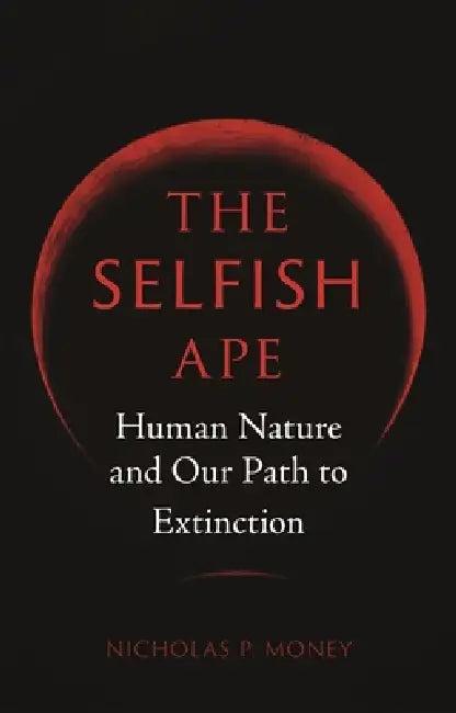 The Selfish Ape (English, Nicholas P. Money)