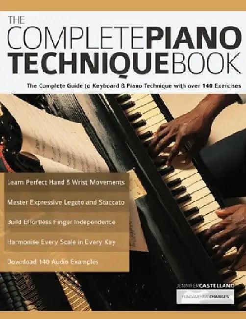 The Complete Piano Technique Book (English, Joseph Alexander | Jennifer Castellano | Tim Pettingale)