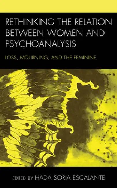 Rethinking the Relation between Women and Psychoanalysis (English, Hada Soria Escalante | Angélica Toro Cardona | Paola J. González Castro)