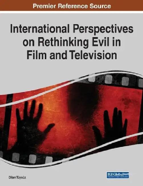 International Perspectives on Rethinking Evil in Film and Television, 1 volume (English, Dilan Tüysüz)