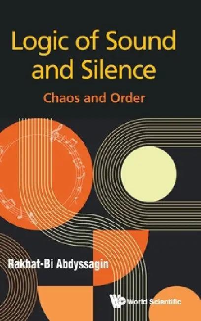 Logic of Sound and Silence (English, Abdyssagin Rakhat-Bi)