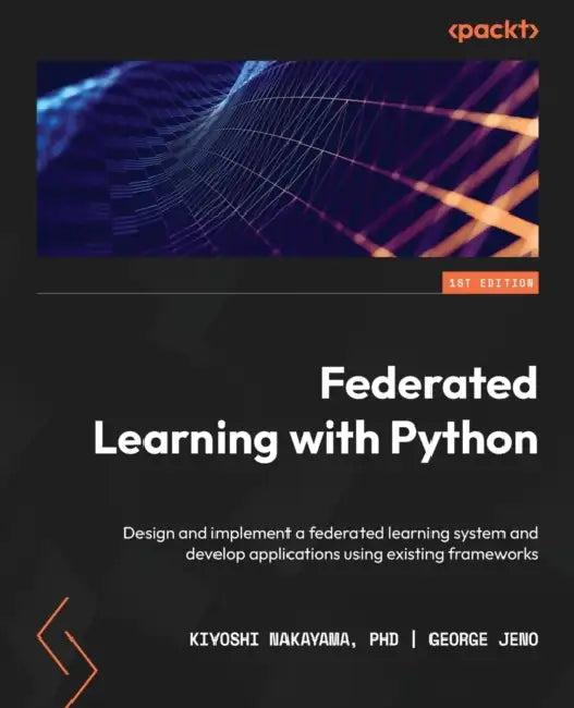 Federated Learning with Python (English, Kiyoshi Nakayama  | George Jeno)