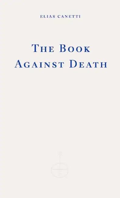 The Book Against Death (English, Elias Canetti)