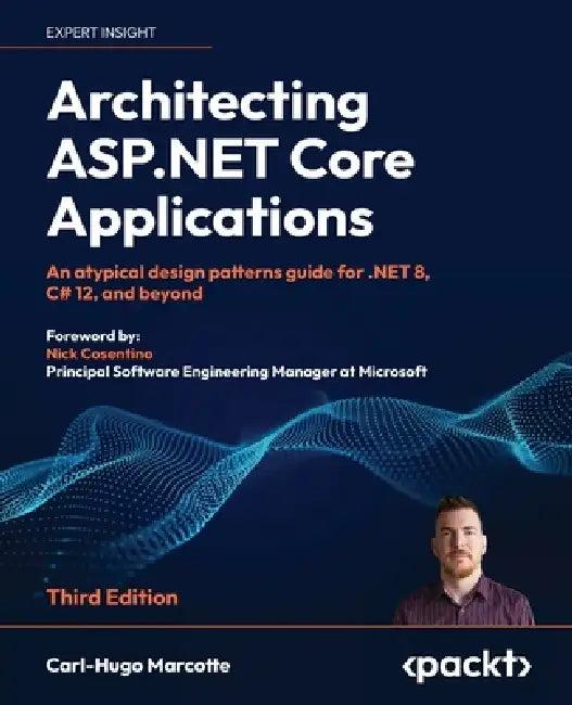 Architecting ASP.NET Core Applications - Third Edition (English, Carl-Hugo Marcotte | Nick Cosentino)