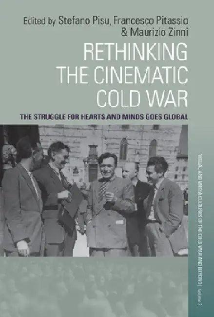 Rethinking the Cinematic Cold War (English, Stefano Pisu | Francesco Pitassio | Maurizio Zinni)