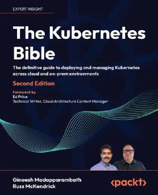 The Kubernetes Bible - Second Edition (English, Gineesh Madapparambath | Russ McKendrick)