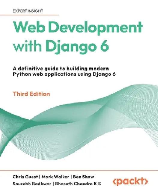 Web Development with Django 6 - Third Edition (English, Chris Guest | Mark Walker | Ben Shaw)