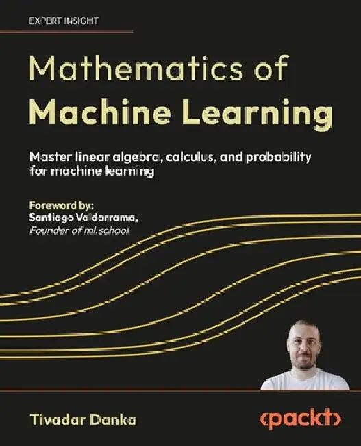 Mathematics of Machine Learning (English, Tivadar Danka | Santiago Valdarrama)