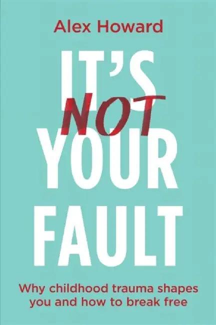 It’s Not Your Fault (English, Alex Howard)