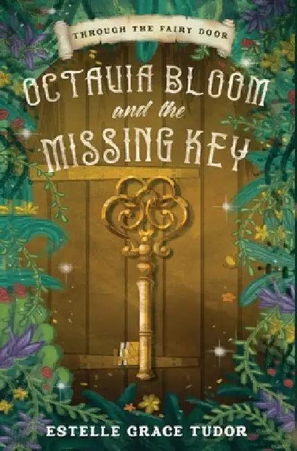 Octavia Bloom and the Missing Key (English, Estelle Grace Tudor)