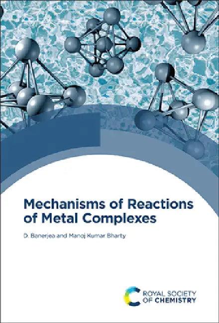 Mechanisms of Reactions of Metal Complexes in Solution (English, Debabrata Banerjea | M. K. Bharty)