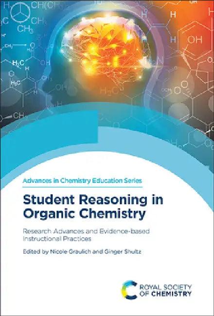 Student Reasoning in Organic Chemistry (English, Nicole Graulich | Ginger Shultz)
