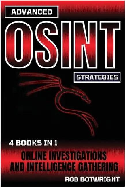 Advanced OSINT Strategies (English, Rob Botwright)