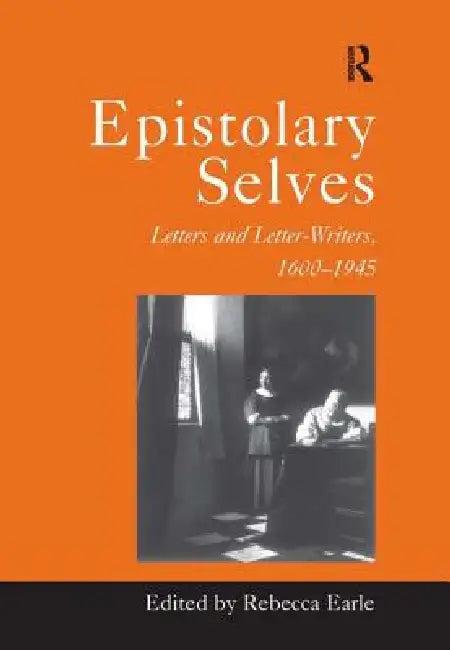 Epistolary Selves (English, Rebecca Earle)
