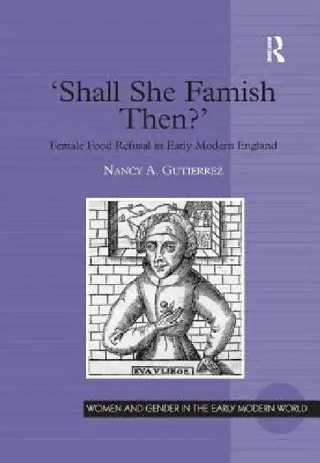 'Shall She Famish Then?' (English, Nancy A. Gutierrez)