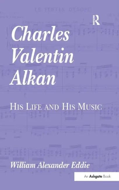 Charles Valentin Alkan (English, William Alexander Eddie)