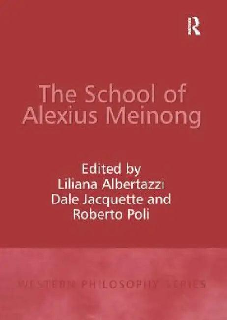 The School of Alexius Meinong (English, Liliana Albertazzi | Dale Jacquette)