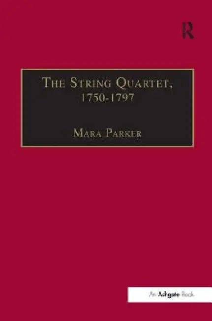 The String Quartet, 1750-1797 (English, Mara Parker)