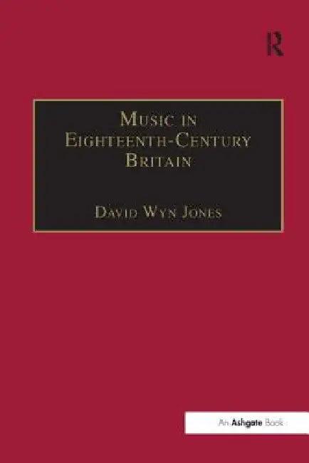 Music in Eighteenth-Century Britain (English, Davidwyn Jones)