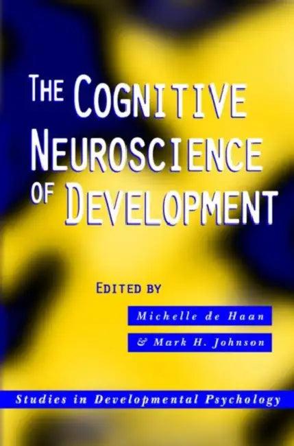 The Cognitive Neuroscience of Development (English, Michelle De Haan | Mark H. Johnson)