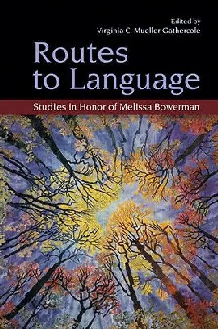 Routes to Language (English, Virginia C. Mueller Gathercole)