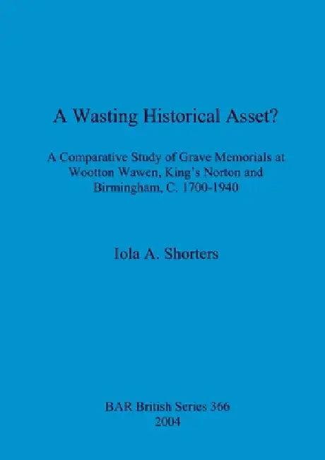A Wasting Historical Asset? (English, Iola A. Shorters)
