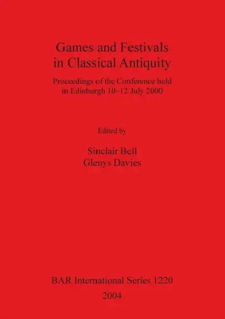 Games and Festivals in Classical Antiquity (English, Sinclair Bell | Glenys Davies)