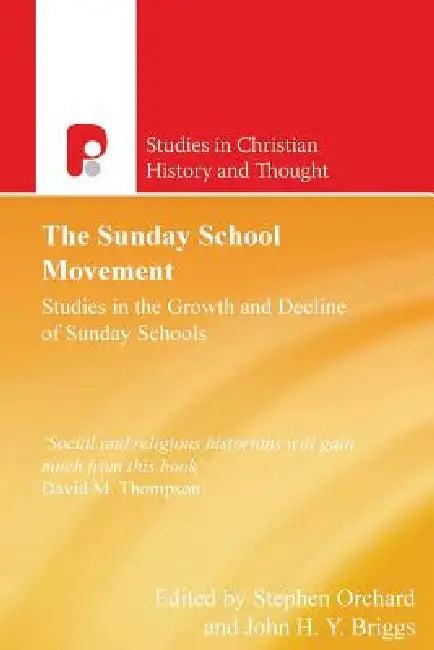 The Sunday School Movement (English, Stephen Orchard | John Briggs)