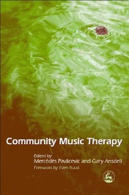 Community Music Therapy (English, Mercedes Pavlicevic | Gary Ansdell | Even Ruud)