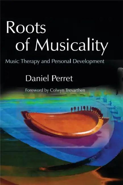 Roots of Musicality (English, Daniel Gilbert Perret)