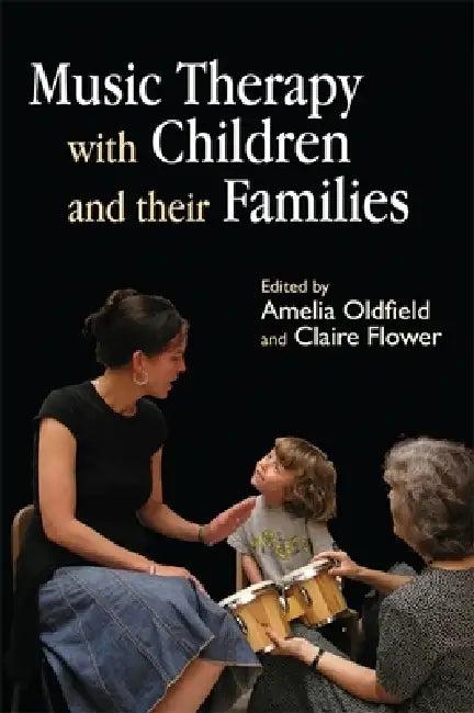 Music Therapy with Children and Their Families (English, Claire Flower | Rachel Bull | Emma Davies)