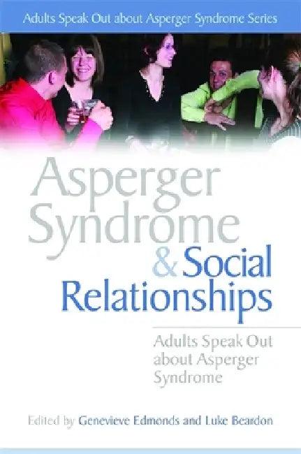 Asperger Syndrome and Social Relationships (English, Genevieve Edmonds | Luke Beardon)