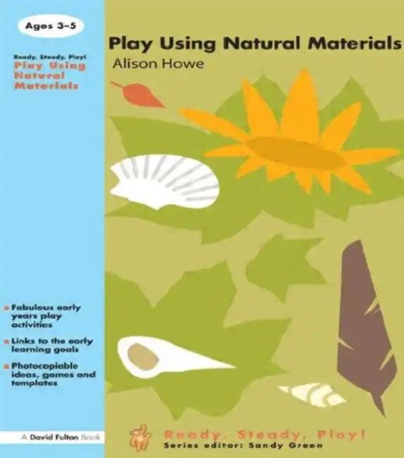 Play Using Natural Materials (English, Howe Alison)