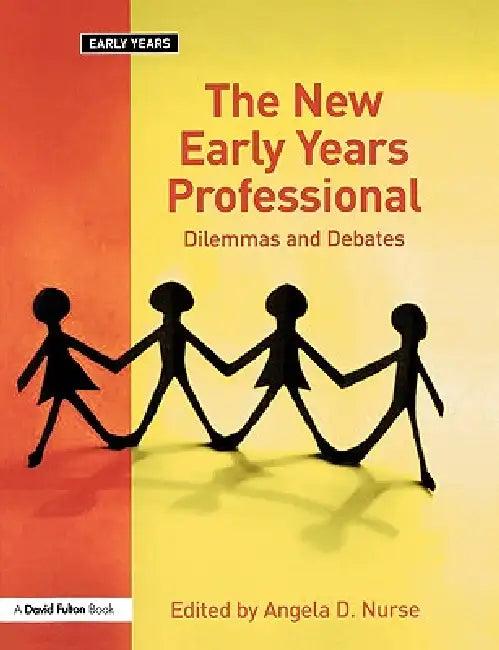The New Early Years Professional (English, Angela D. Nurse)