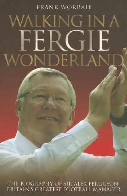 Walking in a Fergie Wonderland (English, Frank Worrall)