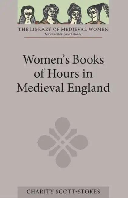 Women's Books of Hours in Medieval England (English, Charity Scott-Stokes)