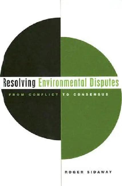 Resolving Environmental Disputes (English, Roger Sidaway)