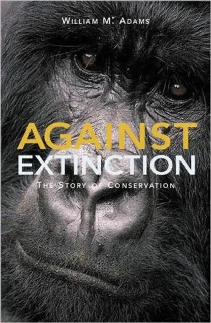Against Extinction (English, William Bill Adams)