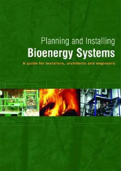 Planning and Installing Bioenergy Systems (English, German Solar Energy Society | Ecofys)