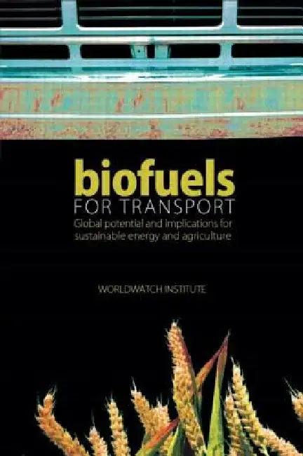 Biofuels for Transport (English, Worldwatch Institute)