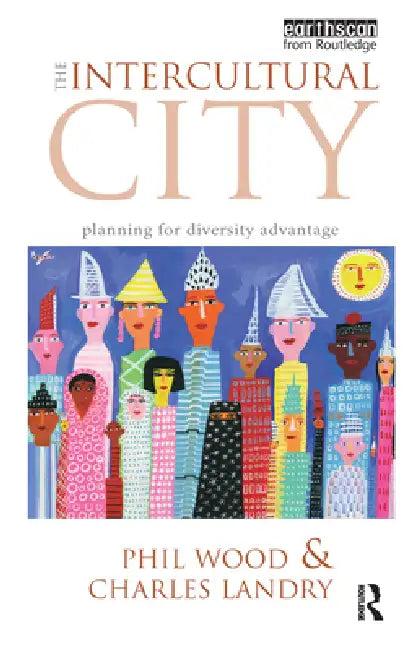 The Intercultural City (English, Phil Wood | Charles Landry)